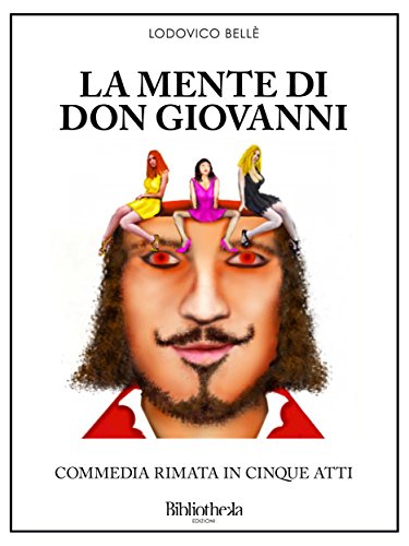 La Mente di Don Giovanni (Commedia) (Italian Edition)
