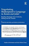 Negotiating Shakespeare's language in Romeo and Juliet : reading strategies from criticism, editing and the theatre