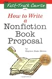 51SgOzTnTgL. SL160  The Fast Track Course on How to Write a Nonfiction Book Proposal