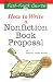 The Fast Track Course on How to Write a Nonfiction Book Proposal