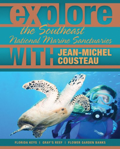 explore the southeast national marine sanctuaries with jean michel cousteau explore the national marine sanctuaries