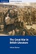 The Great War in British Literature (Cambridge Contexts in Literature)