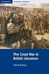 The Great War in British Literature (Cambridge Contexts in Literature)