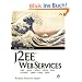 J2EE Web Services. The Ultimate Guide: XML - SOAP - WSDL - UDDI - WS-1 - JAX-RPC - JAXR - SAAJ - JAXP