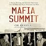 Mafia Summit: J. Edgar Hoover, the Kennedy Brothers, and the Meeting That Unmasked the Mob