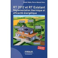 RT 2012 et RT existant : R�glementation thermique et efficacit� �nerg�tique, Construction et r�novation