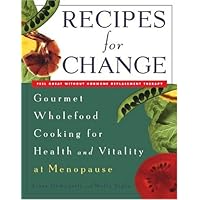 Recipes for Change: Gourmet Wholefood Cooking for Health and Vitality at Menopause