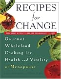 Recipes for Change: Gourmet Wholefood Cooking for Health and Vitality at Menopause