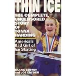 Thin Ice: The Complete, Uncensored Story of Tonya Harding book cover