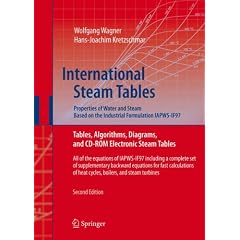 International Steam Tables - Properties of Water and Steam Based on the Industrial Formulation IAPWS-IF97: Tables, Algorithms, Diagrams, and CD-Rom ... of Heat Cycles, Boilers, and Steam Turbines