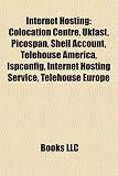 Internet Hosting: Colocation Centre, Ukfast, Picospan, Shell Account, Telehouse America, Ispconfig, Internet Hosting Service, Telehouse Europe