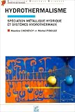 Hydrothermalisme : Sp�ciation m�tallique hydrique et syst�mes hydrothermaux