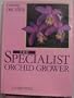 Growing Orchids: The Specialist Orchid Grower (Growing Orchids, Cumulative Volume)