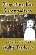 Disgusting Bar Conversations (English Teacher X)