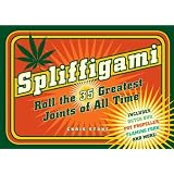 Spliffigami: Roll the 35 Greatest Joints of All Time