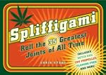 Spliffigami: Roll the 35 Greatest Joi...