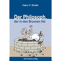 Der Philosoph, der in den Brunnen fiel