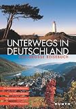 Unterwegs in Deutschland. Das gro�e Reisebuch