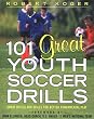 101 Great Youth Soccer Drills: Skills and Drills for Better Fundamental Play