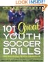 101 Great Youth Soccer Drills: Skills and Drills for Better Fundamental Play
