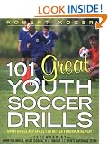 101 Great Youth Soccer Drills: Skills and Drills for Better Fundamental Play