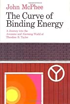 The Curve of Binding Energy: A Journey into the Awesome and Alarming World of Theodore B. Taylor
