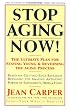 Stop Aging Now!: Ultimate Plan for Staying Young and Reversing the Aging Process, The