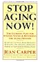 Stop Aging Now!: Ultimate Plan for Staying Young and Reversing the Aging Process, the