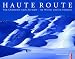 Third Party New : Haute Route: Von Chamonix nach Zermatt - im Winter und im Sommer