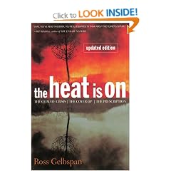 The Heat is on: Climate Crisis, the Cover-up, the Prescription