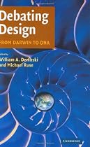 Debating Design: From Darwin to DNA