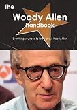 The Woody Allen Handbook - Everything you need to know about Woody Allen