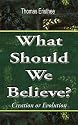 What Should We Believe? Creation Or Evolution