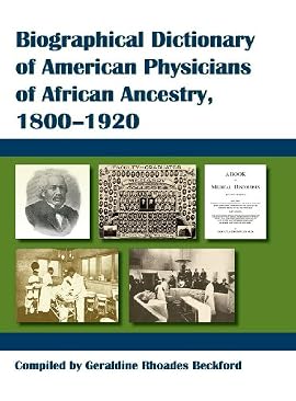 Biographical Dictionary of American Physicians of African Ancestry, 1800-1920
