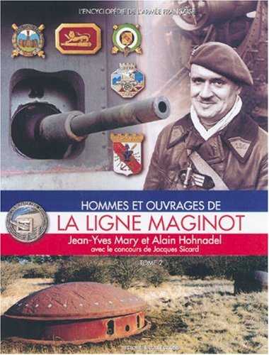 Hommes et ouvrages de la Ligne Maginot