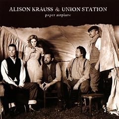 Alison Krauss And Union Station Paper Airplane