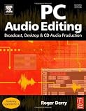 PC Audio Editing, Second Edition: For Broadcast, Desktop and CD Audio Production