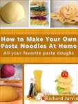 How to Make Your Own Pasta Noodles at...