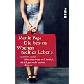 Die besten Wochen meines Lebens begannen damit, dass eine Frau mich verlie�, die ich gar nicht kannte: Roman
