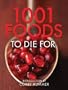 1,001 Foods To Die For