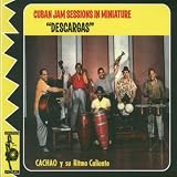 Descargas: Cuban Jam Sessions in Miniature