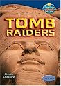 Oxford Reading Tree: Stages 13-14: TreeTops True Stories: Tomb Raiders (Oxford Reading Tree)