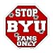 Smart Blonde Byu Fans Only Metal Novelty Octagon Stop Sign Bs-350