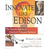 Innovate Like Edison: The Success System of America's Greatest Inventor