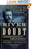 The River of Doubt: Theodore Roosevelt's Darkest Journey