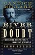 The River of Doubt: Theodore Roosevelt's Darkest Journey