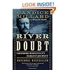 The River of Doubt: Theodore Roosevelt's Darkest Journey