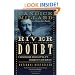 The River of Doubt: Theodore Roosevelt's Darkest Journey