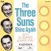 Search : The Three Suns Shine Again: With 33 Songs & Medleys!