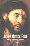 Jesus Under Fire: Modern Scholarship Reinvents the Historical Jesus